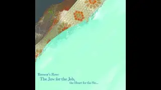 Three Letters - Brewer's Row - The Jaw for the Job, The Heart for the Sin