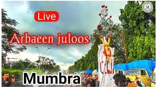 Live| Juloos E Arbaeen | Mumbra | Chehlum juloos | Mumbai | part 1