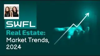 SWFL Real Estate: Market Trends 2024