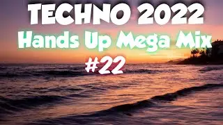Techno Hands Up 2022 Mix#22