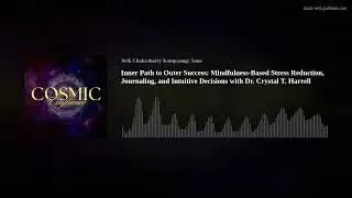 Inner Path to Outer Success: Mindfulness-Based Stress Reduction, Journaling, and Intuitive Decisions