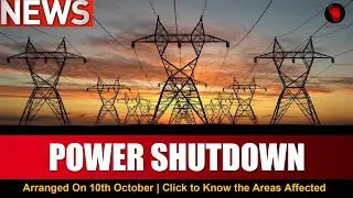 GOA NEWS UPDATE : Power Shutdown Arranged On 10th October | Click to Know the Areas Affected