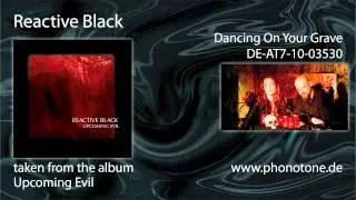 Reactive Black - Dancing On Your Grave