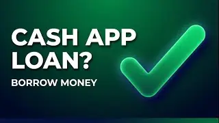 How to Get a Loan From Cash App | Borrow Money