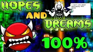 I Beat My First INSANE DEMON! Hopes and Dreams 100% | Geometry Dash