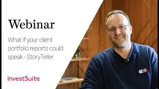 InvestSuite Webinar | What if your client portfolio report could speak?
