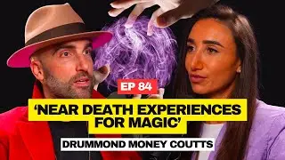 EP: 84 Magic, Dreams, and Near-Death Escapes - Drummond Money-Coutts