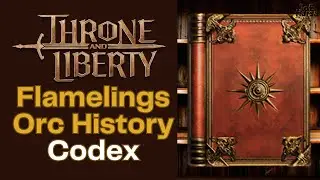 Flamelings Orc History Throne and Liberty Codex Collection