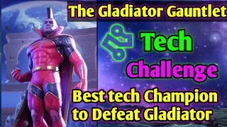How to Defeat Gladiator with tech champion/ Gladiator Gauntlet/ Tech challenge MCOC