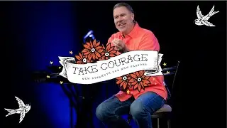 How to Increase Your Courage&nbsp;&bull;&nbsp;Pastor Doug Heisel &bull; New Life Church