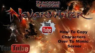 (NeverWinter)How to copy character over to mimic/test server in Neverwinter