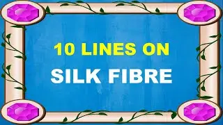 10 Lines on Silk Fibre in English | Silk Fabric | Few Lines on Silk Fibre