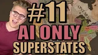 Europa Universalis 4: Superstates Mod Gameplay [EU4 AI Only] Part 11