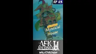 Let's Play AFK JOURNEY | EP 3: Mystical House Discovered! (No Commentary)