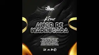 Kruz   Amor de Madrugada