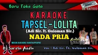 TAPSEL - LOLITA KARAOKE NADA PRIA | SX-KN7000 | ADI SIR / GULOMAN SIR | DJ SARVIN AUDIO