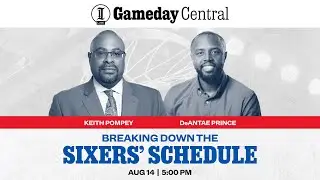 Gameday Central: Breaking Down the Sixers' Schedule