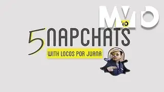 5napchats with Locos Por Juana | The MVTO