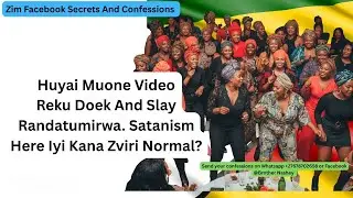 Huyai Muone Video Reku Doek And Slay Randatumirwa. Satanism Here Iyi Kana Zviri Normal?