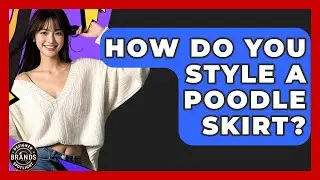 How Do You Style A Poodle Skirt? - Designer Brands Spotlight