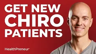 How to Get New Patients in Your Chiropractic Office...Predictably and Consistently