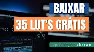 Como INSTALAR 35 LUTs GR&Aacute;TIS