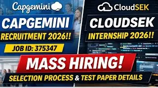 🔥 Capgemini Recruitment & CloudSek Internship 2026 | Selection Process & Test Paper Details 🔥