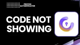 Fix Proton Authenticator Code Not Showing | 2FA Troubleshooting 2026