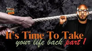 Rebuild Your Life: The Time is Now (Part 1) || The Dear Brother Podcast
