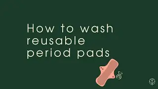 How to wash reusable period pads - Sustainable living