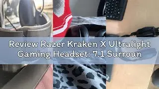 Review Razer Kraken X Ultralight Gaming Headset: 7.1 Surround Sound - Lightweight Aluminum Frame - B