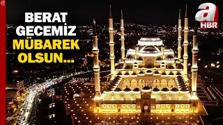 Berat Gecesi ALLAH'a Yakınlaşma Vesilesi... Berat Gecemiz Mübarek Olsun | A Haber