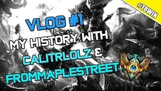 ✔ VLOG #1: My history with Team 8's CaliTrlolz & frommaplestreet  | League of Legends | Season 4