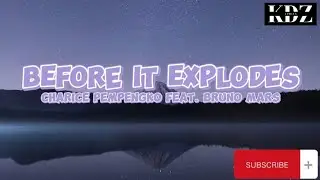 Charice Pempengko - Before It Explodes Feat. Bruno Mars (Lyrics)