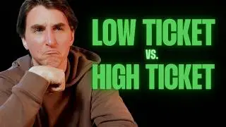what marketers WON'T tell you about high ticket vs. low ticket