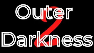 The Outer Darkness Controversy -  Part Two