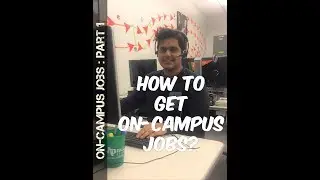 On Campus Jobs Part 1 : How to get an on-campus job in the US? | My Story