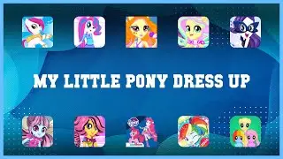 Must have 10 My Little Pony Dress Up Android Apps