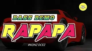 FULL BASS BEMO KOTA || RAPAPA || KONZ DCEZ X LEGOR AUDIO