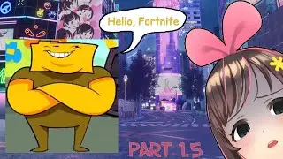 Kizuna AI: Hello, Fortnite Gameplay (Part 1.5)