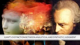 Kant's Philosophy Episode 2 : Kant's Distinction between Analytical and Synthetic Judgment