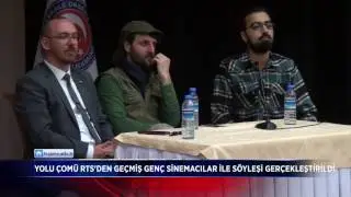 Yolu &Ccedil;OM&Uuml; RTS&rsquo;den Ge&ccedil;miş Gen&ccedil; Sinemacılar İle S&ouml;yleşi Ger&ccedil;ekleştirildi