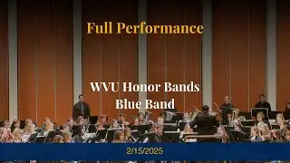 2025 WVU HS Honor Bands - Blue Band - Full Performance