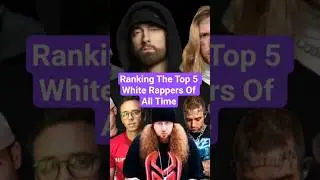 Ranking The Top 5 White Rappers Of All Time #shorts #rap