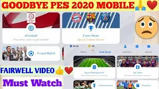 GOODBYE PES 2020 MOBILE🙏❤| WELCOME PES 2021 MOBILE👍🔥| Fairwell Video| Must Watch everyone🙏