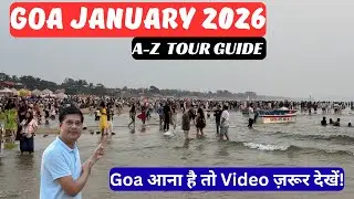 Goa Trip January 2026 | Current Situation | A&ndash;Z Complete Travel Guide | Goa Vlog | Budget to Luxury