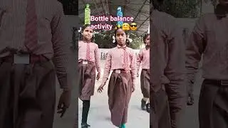 Bottle balance activity 😎🤗👍🏆✨️#funny #primarypathshala #shortvideo #trendingshorts #viralvideo ..