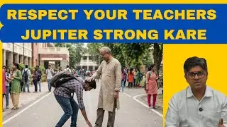 How to Improve Jupiter in Astrology? | Respect Your Teachers & Strengthen Guru Grah