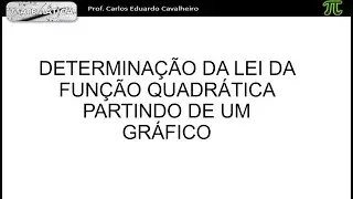 Determinação da lei de uma função quadrática partindo de seu gráfico.