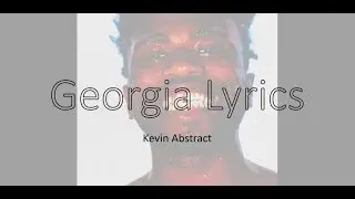 Georgia Lyrics (Kevin Abstract)